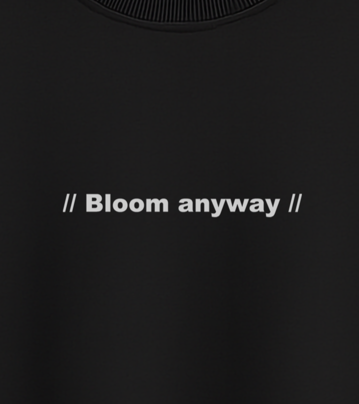 Bloom Anyway